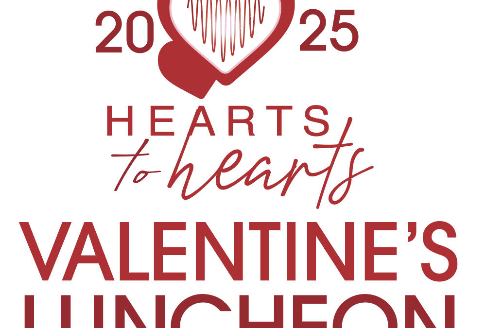 2025 Hearts to Hearts Valentine’s Luncheon